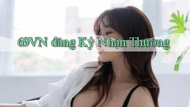 69vn  đăng ký nhận thưởng