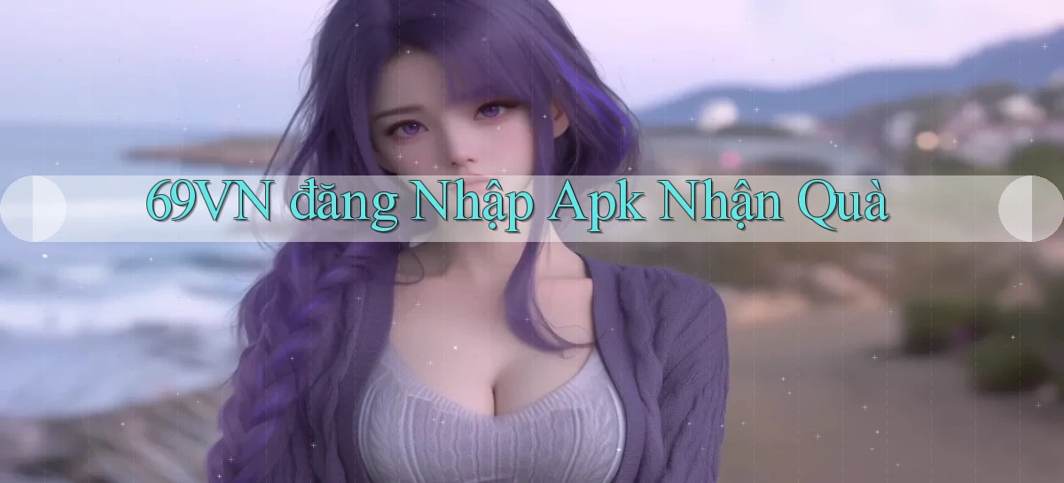 69vn  đăng nhập apk nhận quà