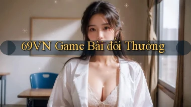 69vn  game bài đồi thưởng