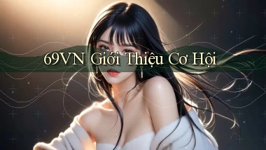 69vn  giới thiệu cơ hội