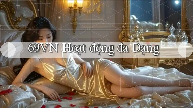 69vn  hoạt động đa dạng