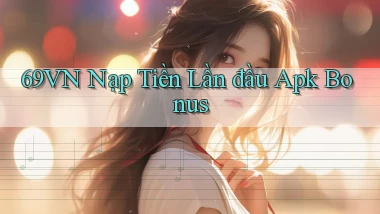 69vn  nạp tiền lần đầu apk bonus
