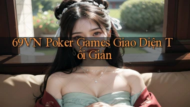 69vn  poker games giao diện tối giản