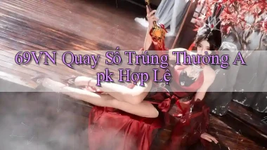 69vn  quay số trúng thưởng apk hợp lệ
