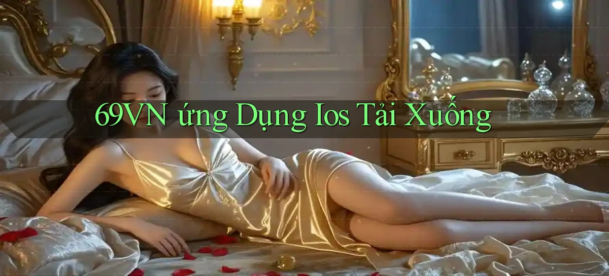 69vn  ứng dụng ios tải xuống
