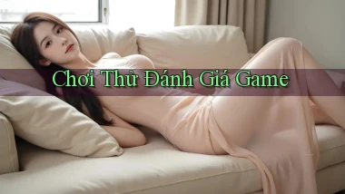 Chơi thử Đánh giá game