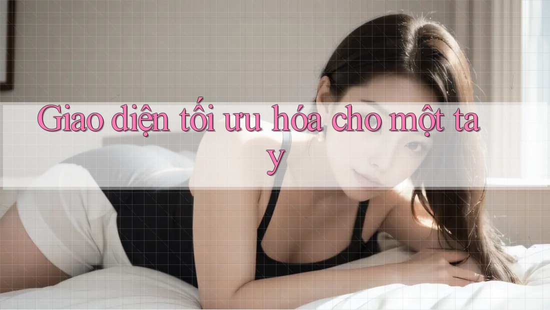 Giao diện tối ưu hóa cho một tay