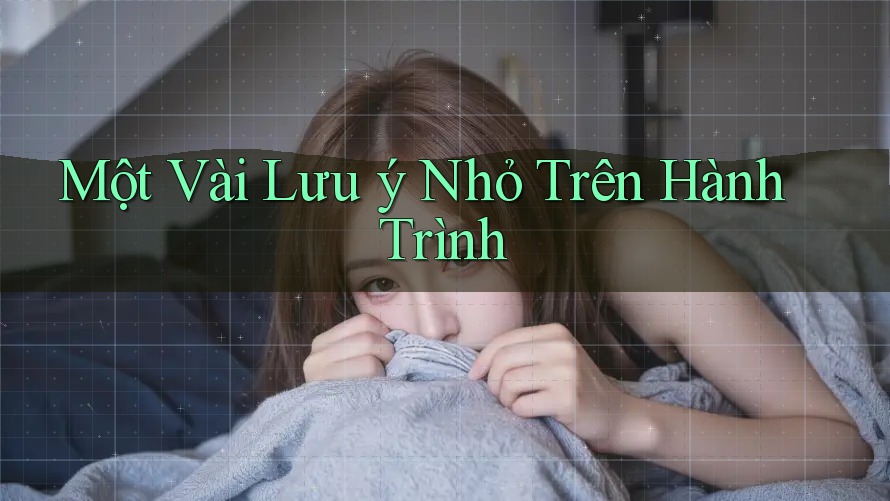 Một Vài Lưu Ý Nhỏ Trên Hành Trình Một Vài Lưu Ý Nhỏ Trên Hành Trình
